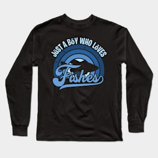 Funy Quote Just A Boy Who Loves fishes Blue 80s Retro Vintage Sunset Gift IdeA for boys Long Sleeve T-Shirt